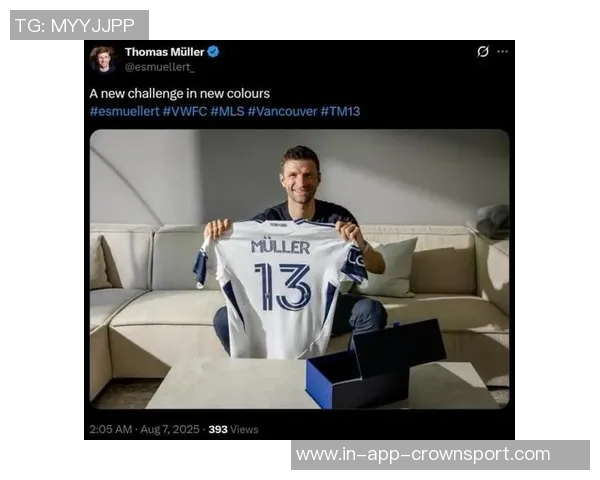 穆勒加盟温哥华后状态火热六场比赛斩获六球四助攻