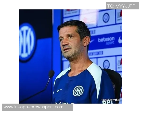 塔奇纳迪称齐沃激发国米球员自尊心彻底掌控球队状态 塔奇纳迪称齐沃激发国米球员自尊心彻底掌控球队状态