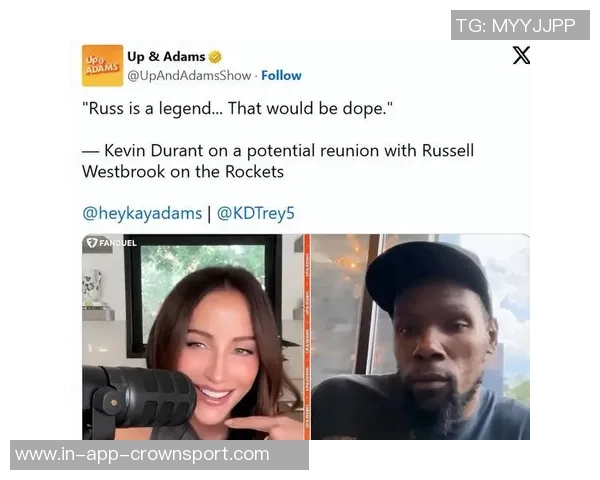 杜兰特称赞威少是传奇球员应该继续留在NBA发展